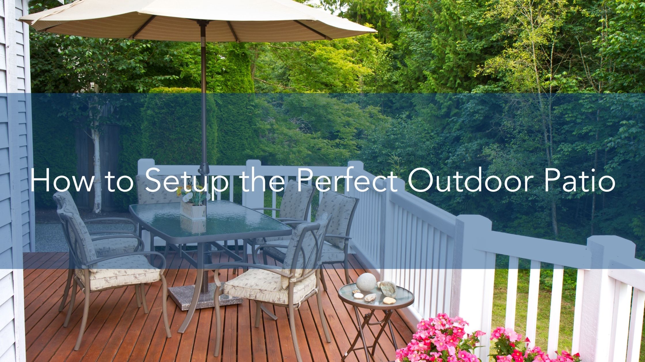https://handymanconnection.com/wp-content/uploads/2022/05/How-to-Setup-the-Perfect-Outdoor-Patio.jpg